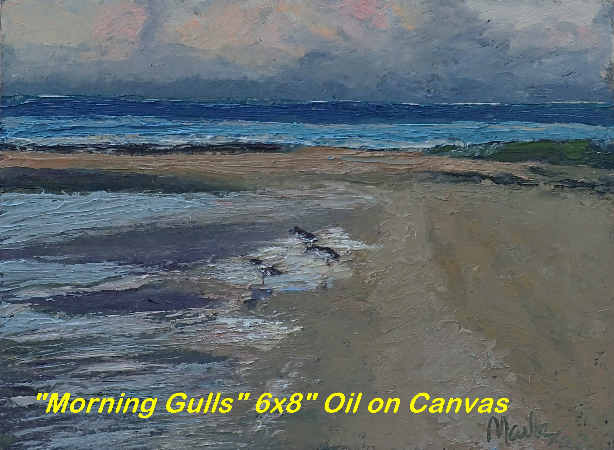 8x6" oil painting on canvas     An early morning mood captures the hunting seagulls before the tide flows in.